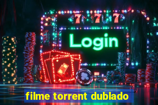 filme torrent dublado